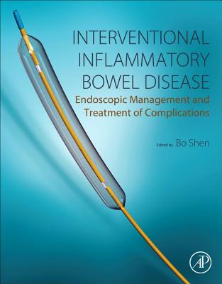 Interventional Inflammatory Bowel Disease: Endoscopic Management and Treatment of Complications - Shen, Bo