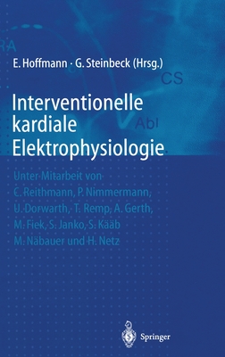 Interventionelle Kardiale Elektrophysiologie - Hoffmann, Ellen (Editor), and Steinbeck, Gerhard (Editor)