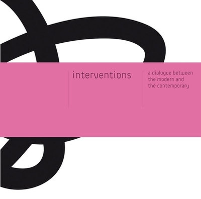 Interventions: A Dialogue between the Modern and the Contemporary - Shabout, Nada (Editor)