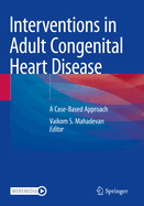 Interventions in Adult Congenital Heart Disease: A Case-Based Approach