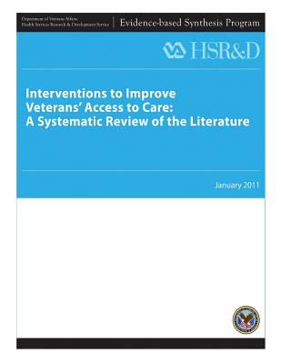 Interventions to Improve Veterans' Access to Care: A Systematic Review of the Literature - Service, Health Services Research, and Affairs, U S Department of Veterans