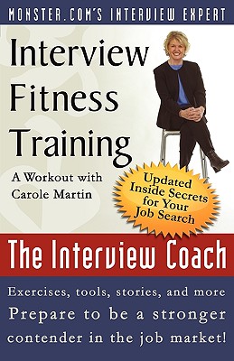 Interview Fitness Training: A Workout with Carole Martin The Interview Coach - Martin, Carole