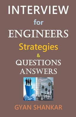 Interview for Engineers Strategies & Questions Answers - Shankar, Gyan