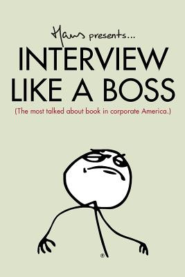 Interview Like a Boss: The Most Talked about Book in Corporate America. - Van Nas, Hans