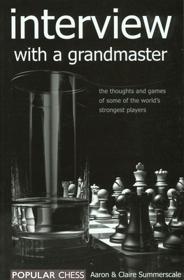 Interview with a Grandmaster - Summerscale, Aaron