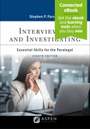 Interviewing and Investigating: Essentials Skills for the Paralegal [Connected Ebook]