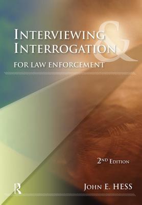 Interviewing & Interrogation for Law Enforcement - Hess, John E