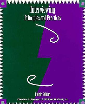 Interviewing: Principles and Practices - Stewart, Charles J, and Cash, William B, and Stewart, James