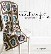 Interweave Presents Crocheted Gifts: Irresistible Projects to Make and Give