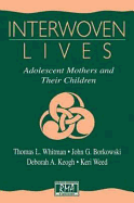 Interwoven Lives: Adolescent Mothers and Their Children