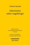 Interzession Naher Angehoriger: Eine Untersuchung in Historischer Und Vergleichender Perspektive