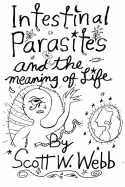 Intestinal Parasites and the Meaning of Life