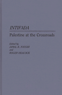 Intifada: Palestine at the Crossroads