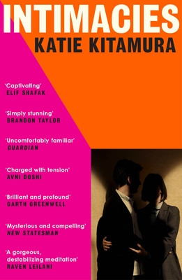 Intimacies: A New York Times Top 10 Book of 2021 - Kitamura, Katie