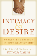 Intimacy & Desire: Awaken The Passion In Your Relationship