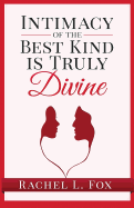 Intimacy of the Best Kind Is Truly Divine