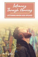 Intimacy Through Hearing: Listening When God Speaks