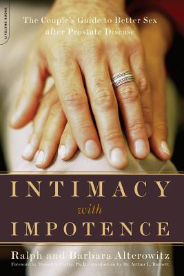 Intimacy with Impotence: The Couple's Guide to Better Sex After Prostate Disease - Alterowitz, Ralph, and Alterowitz, Barbara