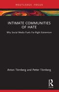 Intimate Communities of Hate: Why Social Media Fuels Far-Right Extremism