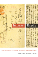 Intimate Empire: Collaboration and Colonial Modernity in Korea and Japan