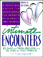 Intimate Encounters: A Practical Guide to Discovering the Secrets of a Really Great Marriage - Ferguson, David