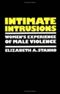 Intimate Intrusions: Women's Experience of Male Violence