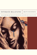 Intimate Relations: Social Reform and the Late Nineteenth-Century South Asian Novel Volume 24