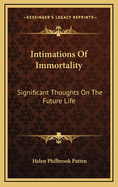 Intimations of Immortality: Significant Thoughts on the Future Life