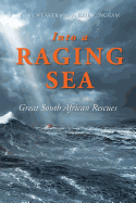 Into a Raging Sea: Great South African Rescues