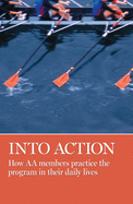 Into Action: How AA Members Practice the Program in Their Daily Lives