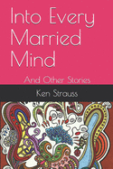 Into Every Married Mind: And Other Stories