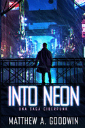 Into Neon (Spanish Edition): Una Saga Ciberpunk