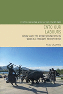 Into Our Labours: Work and its Representation in World-Literary Perspective