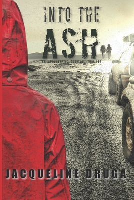 Into the Ash: An Apocalyptic Survival Thriller - Druga, Jacqueline