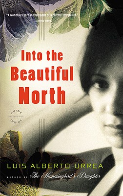 Into the Beautiful North - Urrea, Luis Alberto, Mfa