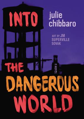 Into the Dangerous World - Chibbaro, Julie