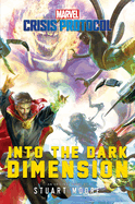 Into the Dark Dimension: A Marvel: Crisis Protocol Novel