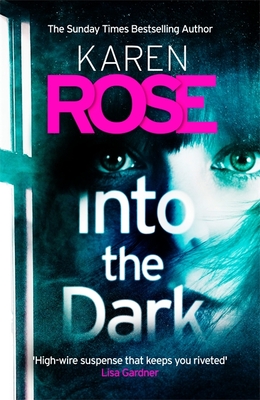 Into the Dark (The Cincinnati Series Book 5): the absolutely gripping Sunday Times Top Ten bestseller - Rose, Karen