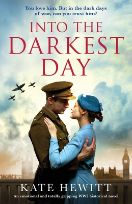 Into the Darkest Day: An emotional and totally gripping WW2 historical novel - Hewitt, Kate