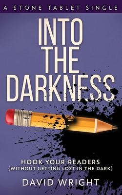 Into The Darkness: Hook Your Readers - Wright, David