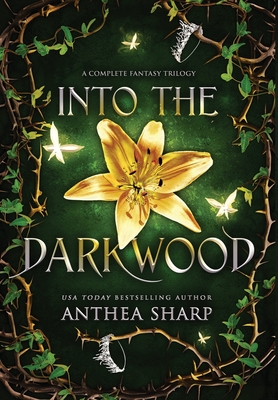 Into the Darkwood: A Complete Fantasy Trilogy - Sharp, Anthea