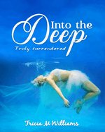 Into the Deep: Truly Surrendered