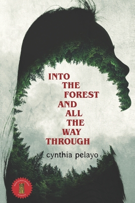 Into The Forest And All The Way Through - Pelayo, Cynthia
