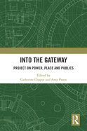 Into the Gateway: Project on Power, Place and Publics