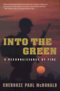 Into the Green: A Reconnaissance by Fire - McDonald, Cherokee Paul