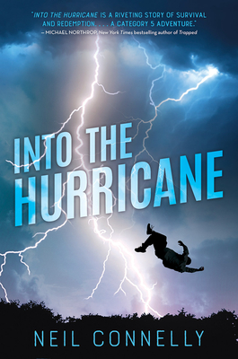 Into the Hurricane - Connelly, Neil, MD