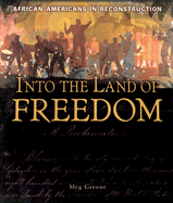 Into the Land of Freedom: African Americans in Reconstruction