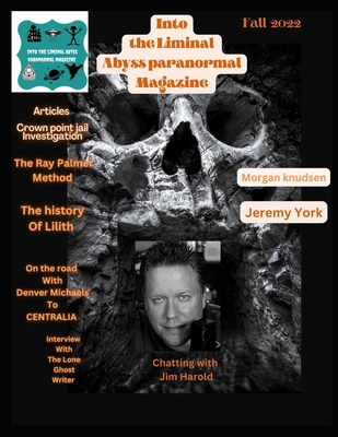 Into the Liminal Abyss paranormal Magazine Fall 2022 - LLC, Squatch Gq Magazine