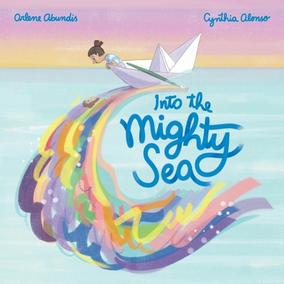Into the Mighty Sea - Abundis, Arlene
