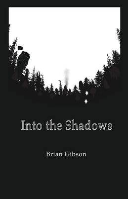 Into the Shadows - Gibson, Brian